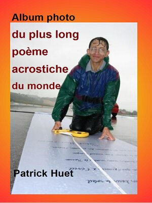 cover image of Album photo du plus long poème acrostiche du monde